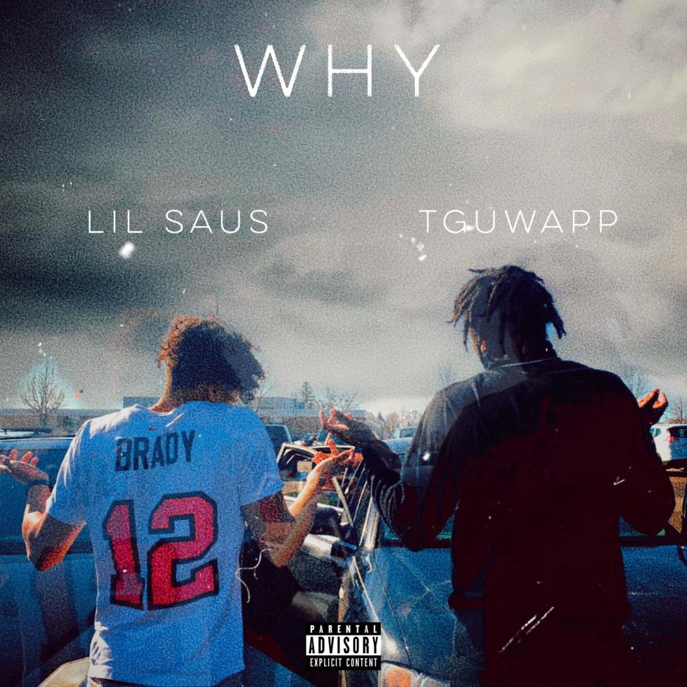WHY (feat. Lil Saus) (Explicit)
