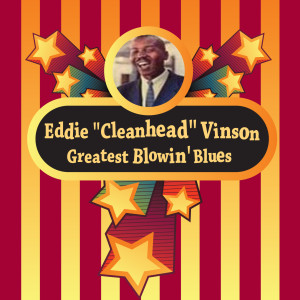 收聽Eddie "Cleanhead" Vinson的I'm Weak But Willing歌詞歌曲