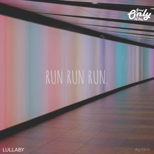收聽Lullaby的Run Run Run歌詞歌曲