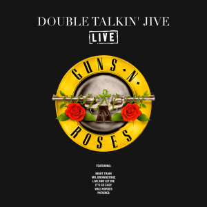 Dengarkan Double Talkin'Jive (Live) lagu dari Guns N' Roses dengan lirik