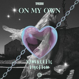 ดาวน์โหลดและฟังเพลง On My Own พร้อมเนื้อเพลงจาก Synergetic Emotion