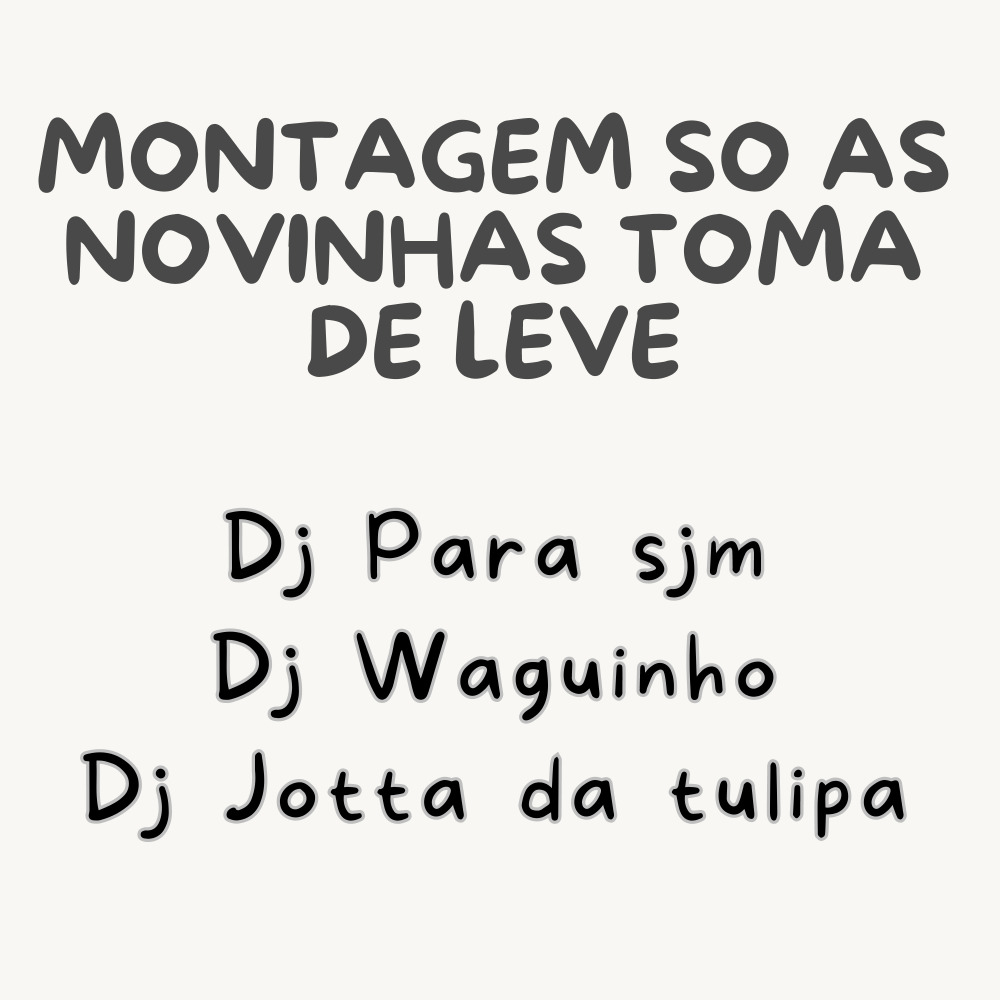 Montagem Só as Novinhas Toma de Leve