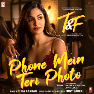 ดาวน์โหลดและฟังเพลง Phone Mein Teri Photo พร้อมเนื้อเพลงจาก Neha Kakkar