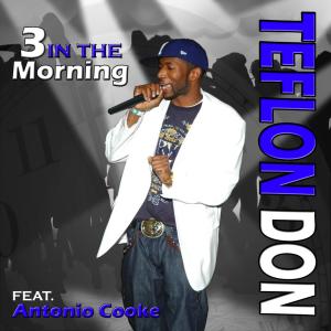 收聽Teflon Don的3 in the Morning (feat. Antonio Cooke) (Explicit)歌詞歌曲