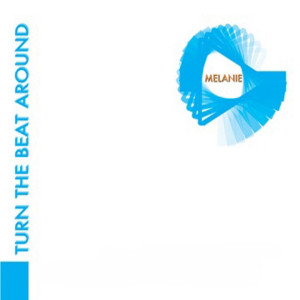 ดาวน์โหลดและฟังเพลง Turn the Beat Around (Radio Edit) พร้อมเนื้อเพลงจาก Melanie