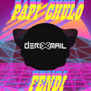 Listen to FENDI X PAPI CHULO (Kopo Remix) song with lyrics from Derix Mail