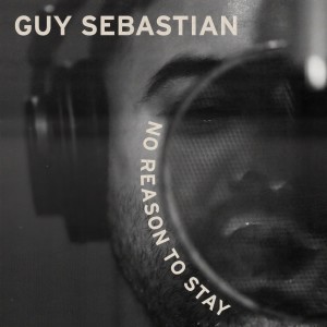 อัลบัม No Reason to Stay ศิลปิน Guy Sebastian