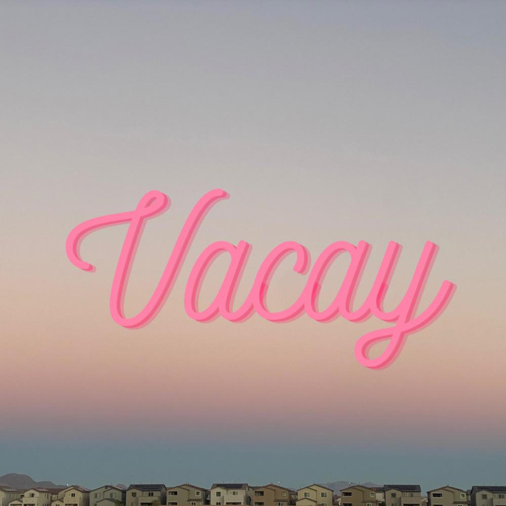 Vacay (Explicit)