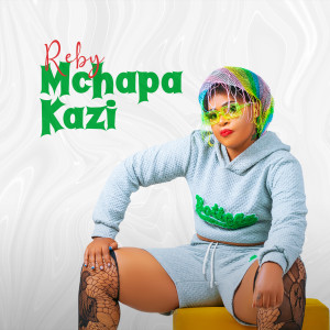 Reby的專輯Mchapa Kazi