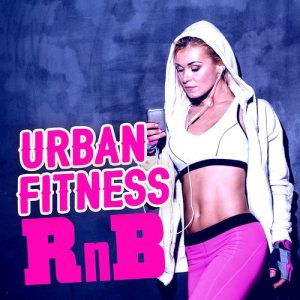 R & B Urban All Stars的專輯Urban Fitness Rnb