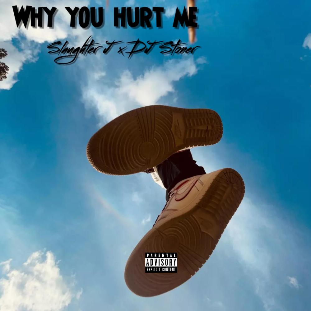 Why You Hurt Me (feat. Dj Stoner|Explicit)