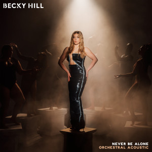Becky Hill的專輯Never Be Alone (Orchestral Acoustic)