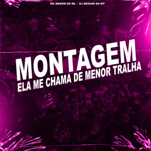 ดาวน์โหลดและฟังเพลง Montagem Ela Me Chama de Menor Tralha (Explicit) พร้อมเนื้อเพลงจาก Mc Menor Do Ml