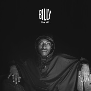 Listen to Billy (Explicit) song with lyrics from So La Lune