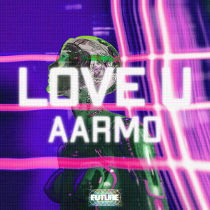 ดาวน์โหลดและฟังเพลง Love U (Extended Mix) พร้อมเนื้อเพลงจาก AARMO