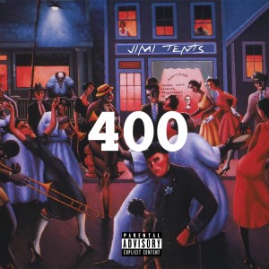 收聽Jimi Tents的400 (Explicit)歌詞歌曲