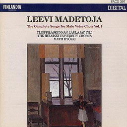 Leevi Madetoja: Complete Songs for Male Voice Choir Vol. 1
