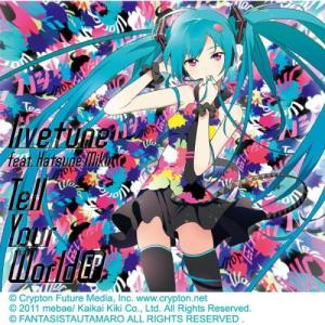 livetune的專輯Tell Your World EP (feat. 初音未來)