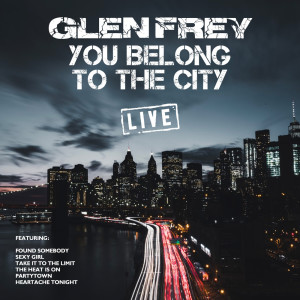 收聽Glenn Frey的Sexy Girl (Live)歌詞歌曲