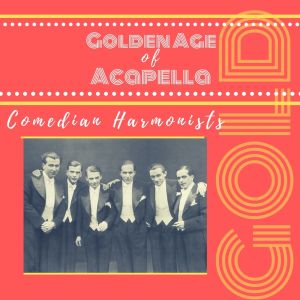 Comedian Harmonists的专辑Golden Age of Acapella
