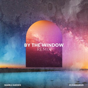 收聽Maíra Guedes的By the Window (PJ Camargo Remix)歌詞歌曲