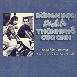Album Đó Chỉ Là Thành Phố Của Anh from Luxuyen