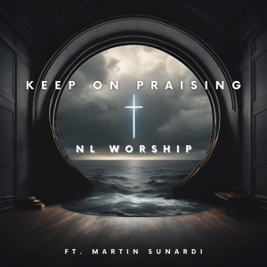 New Life Worship OH的專輯Keep on Praising