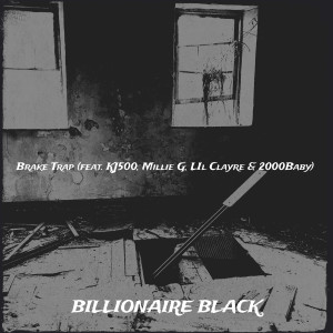 Listen to Brake Trap (Explicit) song with lyrics from Billionaire Black