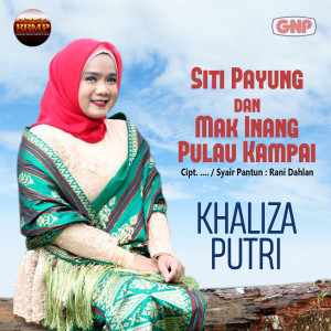 Khaliza Putri的专辑Siti Payung dan Mak Inang Pulau Kampai