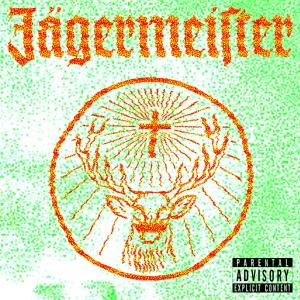 testersdead的專輯jägermeister (feat. MrJ, Germz & Nicky Clean) (Explicit)