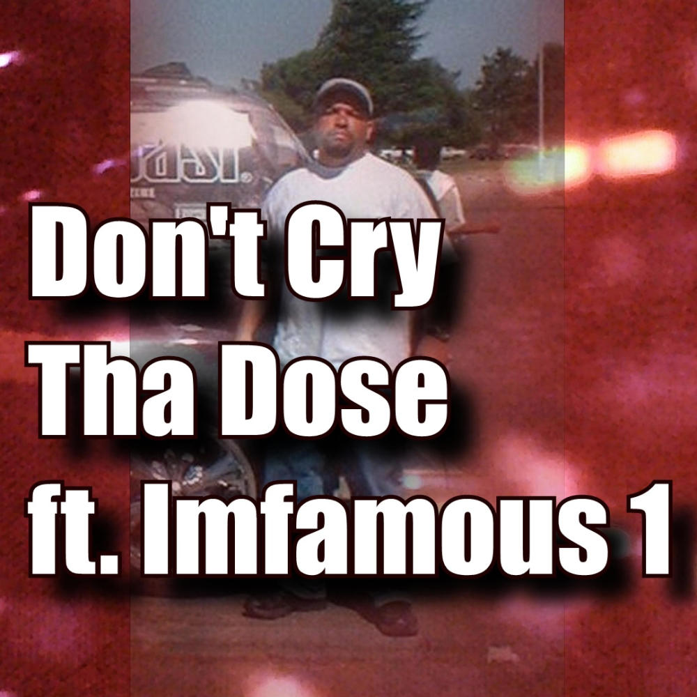 Don't Cry (feat. Imfamouz 1)