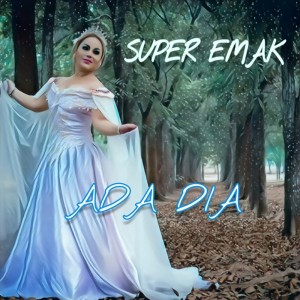 Dengarkan Ada Dia (Remastered 2017) lagu dari Super Emak dengan lirik