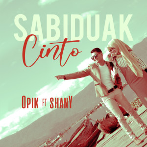 Dengarkan Sabiduak Cinto lagu dari Opik dengan lirik