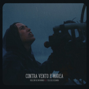 收聽Rebeliom do Inframundo的Contra vento e marea歌詞歌曲