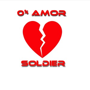 收聽Soldier的0% Amor歌詞歌曲
