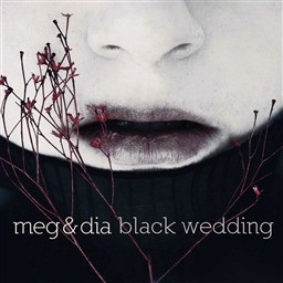 Meg & Dia的專輯Black Wedding