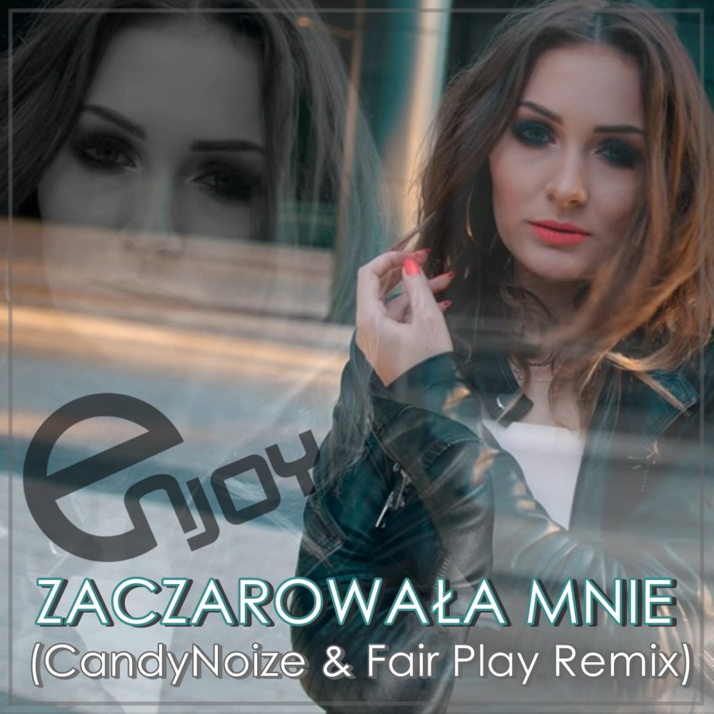 Zaczarowała mnie (CandyNoize & Fair Play Remix)