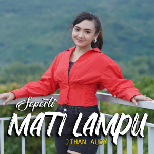收聽Jihan Audy的Seperti Mati Lampu歌詞歌曲