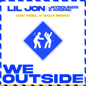 Lil Jon的專輯We Outside (Sak Noel & Salvi Remix) (Explicit)