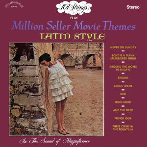 101 Strings Orchestra的專輯101 Strings Play Million Seller Movie Themes Latin Style (Remastered from the Original Master Tapes)