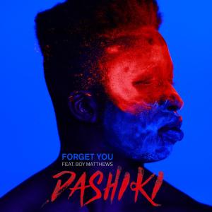 Dengarkan Forget You lagu dari Dashiki dengan lirik