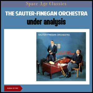The Sauter-Finegan Orchestra的专辑Under Analysis