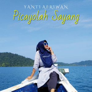 Dengarkan lagu Picayolah Sayang nyanyian Yanti Afriwan dengan lirik