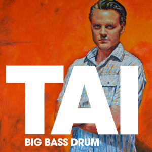 Listen to Big Bass Drum song with lyrics from TAI