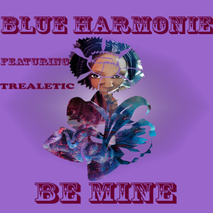 Album Be Mine (Explicit) oleh Blue Harmonie