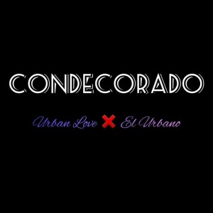 收聽Urban Love的Condecorado歌詞歌曲