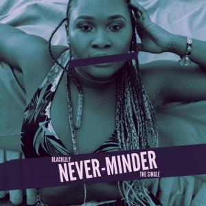 ดาวน์โหลดและฟังเพลง Never Minder (feat. Tanaka Creations) พร้อมเนื้อเพลงจาก BlackLily Art