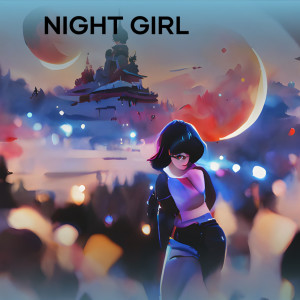 Dengarkan lagu Night Girl nyanyian Breakbeat Populer dengan lirik