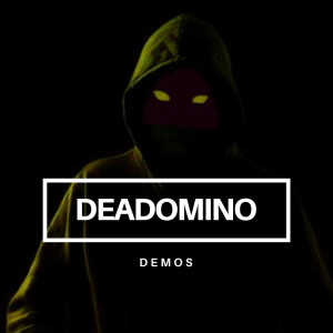 收听Deadomino的Demos歌词歌曲