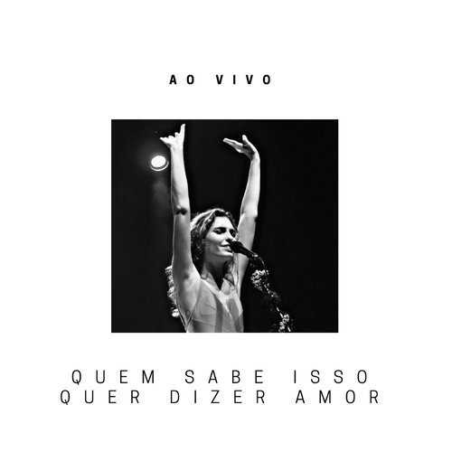 Quem Sabe Isso Quer Dizer Amor (Ao Vivo)